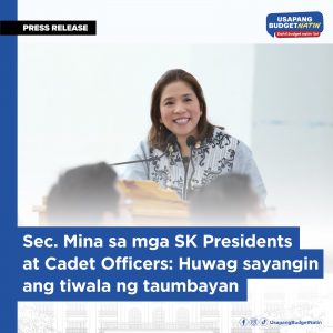 Sec. Mina sa mga SK Presidents at Cadet Officers: Huwag sayangin ang tiwala ng taumbayan